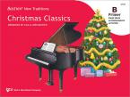 Bastien New Traditions: Christmas Classics - Primer B 