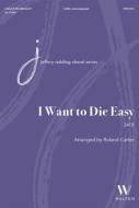 I Want to Die Easy 