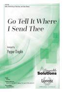 Go Tell It Where I Send Thee 
