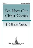 See How Our Christ Comes 