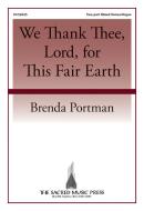 We Thank Thee, Lord, for This Fair Earth 