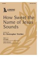 How Sweet the Name of Jesus Sounds 