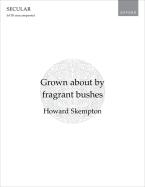 Grown about by fragrant bushes 