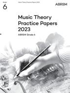 Music Theory Practice Papers 2023, ABRSM Grade 6 