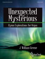 Unexpected and Mysterious 