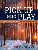 Pick Up and Play for Fall and Winter 