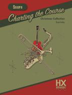 Charting the Course Christmas Collection - Score Book 
