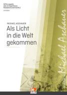 Als Licht in die Welt gekommen 