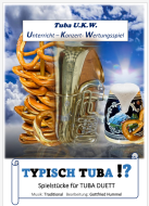 Typisch Tuba !? 