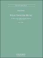 What sweeter music 