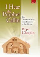 I Hear the Prophet Callin' 