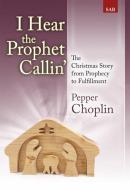 I Hear the Prophet Callin' 