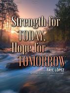 Strength for Today, Hope for Tomorrow 