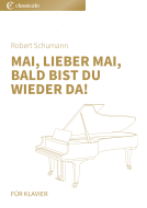 Mai, lieber Mai, Bald bist du wieder da! 