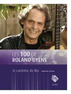 Les 100 de Roland Dyens - A caminho do Rio 