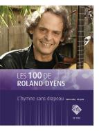 Les 100 de Roland Dyens - L'hymne sans drapeau 