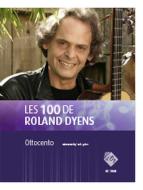 Les 100 de Roland Dyens - Ottocento 