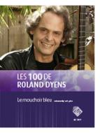 Les 100 de Roland Dyens - Le mouchoir bleu 