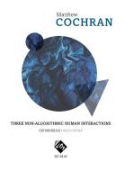 Three Non-Algorithmic Human Interactions 