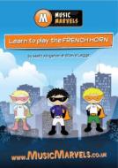 Music Marvels: Learn To Play French Horn 