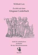 Zu dritt mit dem Glogauer Liederbuch 