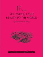 If You Would Add Beauty to the World 