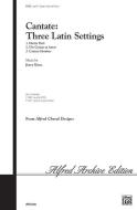Cantate: Three Latin Settings Download