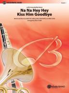 Na Na Hey Hey Kiss Him Goodbye Download