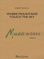 Where Mountains Touch The Sky 