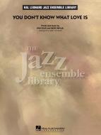 You Don't Know What Love Is 