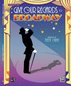 Give Our Regards To Broadway 