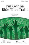 I'm Gonna Ride That Train Download