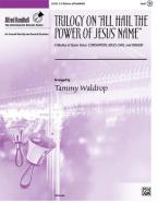 Trilogy On 'All Hail The Power Of Jesus' Name' 