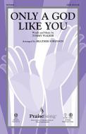 Only A God Like You 