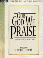 Our God We Praise 