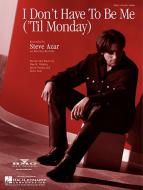 I Don't Have To Be Me ('Til Monday) 
