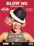 Blow Me (One Last Kiss) 