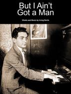 But I Ain't Got A Man 