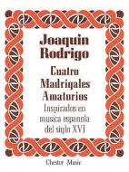 Cuatro Madrigales Amatorios (Inspirados en musica espanola del siglo XVI) 
