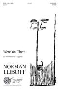 Were You There 