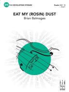 East My (Rosin) Dust 