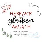 Herr wir glauben an Dich 