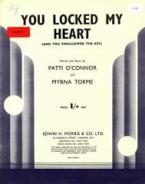 You Locked My Heart (And You Swallowed The Key) 