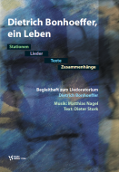 Dietrich Bonhoeffer - Ein Liedoratorium 