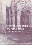 Neem Mijn Leven Laat Het Heer/Wat Vlied 