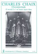 Choralprelude O World I E'En Must Leave Thee 