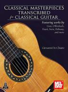 Classical Masterpieces Transcribed For Classical Guitar 