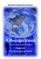 A Peaceful World (Das die Erde, Friedvoll werde) Download