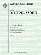 Saint Paul (Paulus) op. 36: No. 25. Recit, Chorus: Wie lieblich sind die Boten (How lovely are the messengers) 