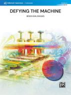 Defying the Machine 
